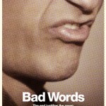 REVIEW – BAD WORDS Is F*!$ing Fantastic!